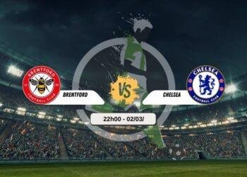 Trực tiếp bóng đá Brentford vs Chelsea 22h 02/03