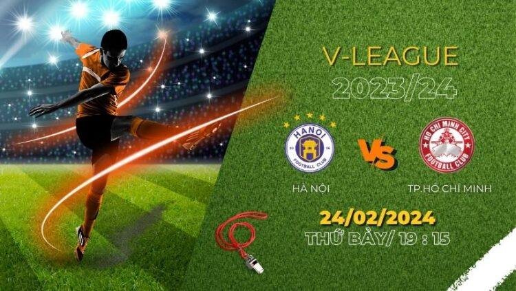 Bình luận bóng đá Hà Nội vs TP.HCM 19h15 24/2