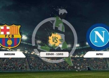 Trực tiếp bóng đá Barca vs Napoli 03h00 13/3