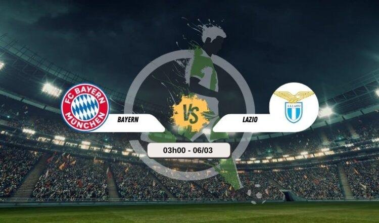 Trực tiếp bóng đá Bayern vs Lazio 03h00 6/3