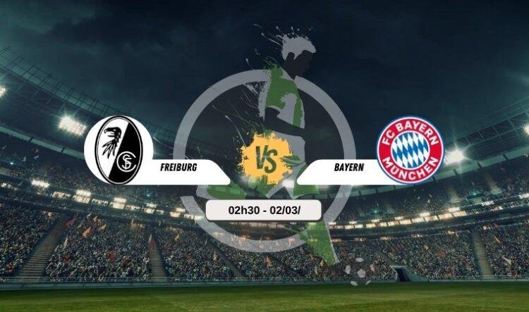 Trực tiếp bóng đá Freiburg vs Bayern 02h30 2/3