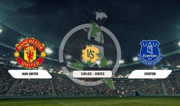 Trực tiếp bóng đá MU vs Everton 19h30 9/3