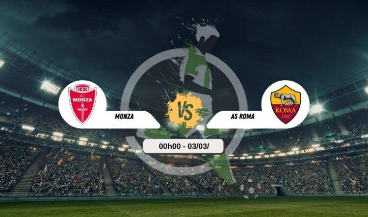 Trực tiếp bóng đá Monza vs Roma 00h00 03/03