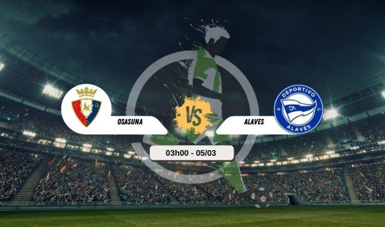 Trực tiếp bóng đá Osasuna vs Alaves 03h00 5/3