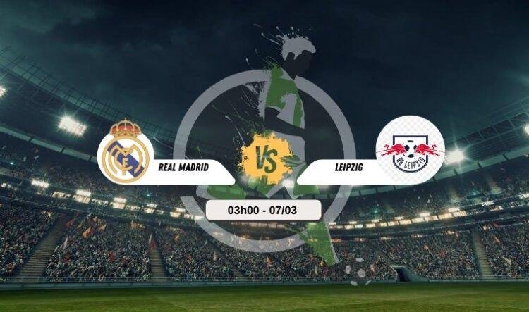 Trực tiếp bóng đá Real Madrid vs Leipzig 03h00 7/3