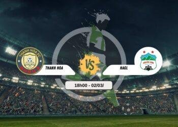 Bình luận bóng đá Thanh Hóa vs HAGL 18h00 2/3