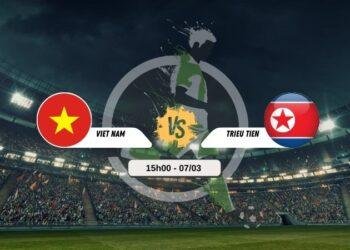 Trực tiếp bóng đá Việt Nam vs Triều Tiên 15h00 7/3