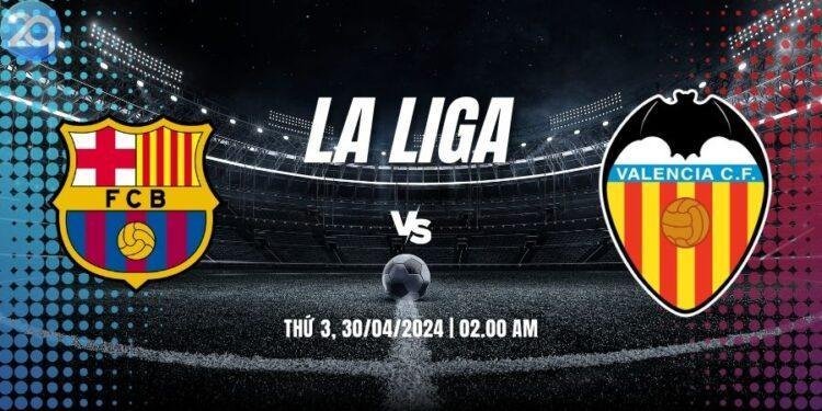 Trực tiếp bóng đá Barca vs Valencia